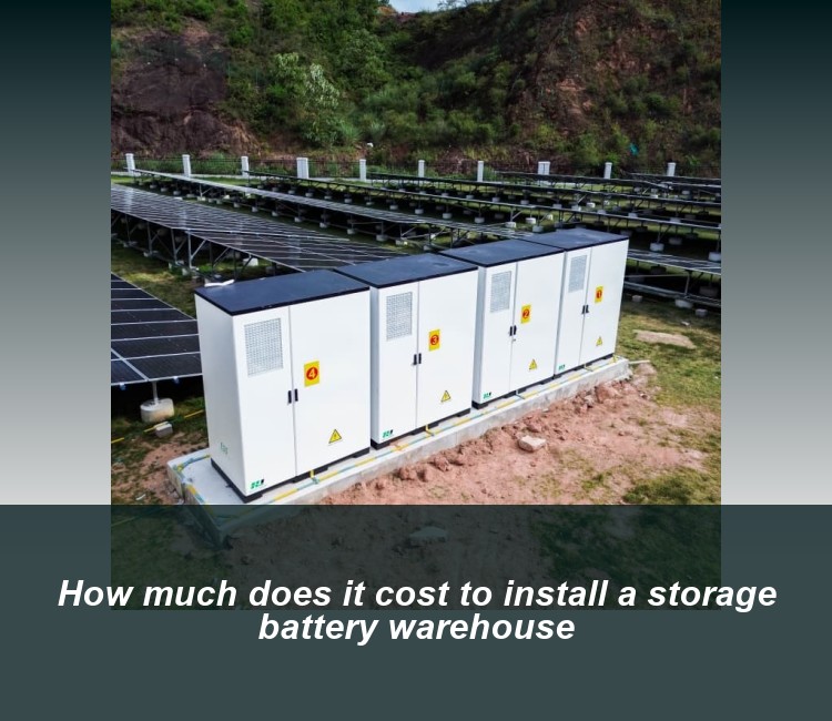 How much does it cost to install a storage battery warehouse