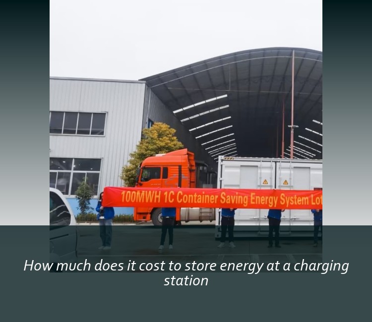How much does it cost to store energy at a charging station