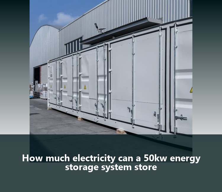 How much electricity can a 50kw energy storage system store
