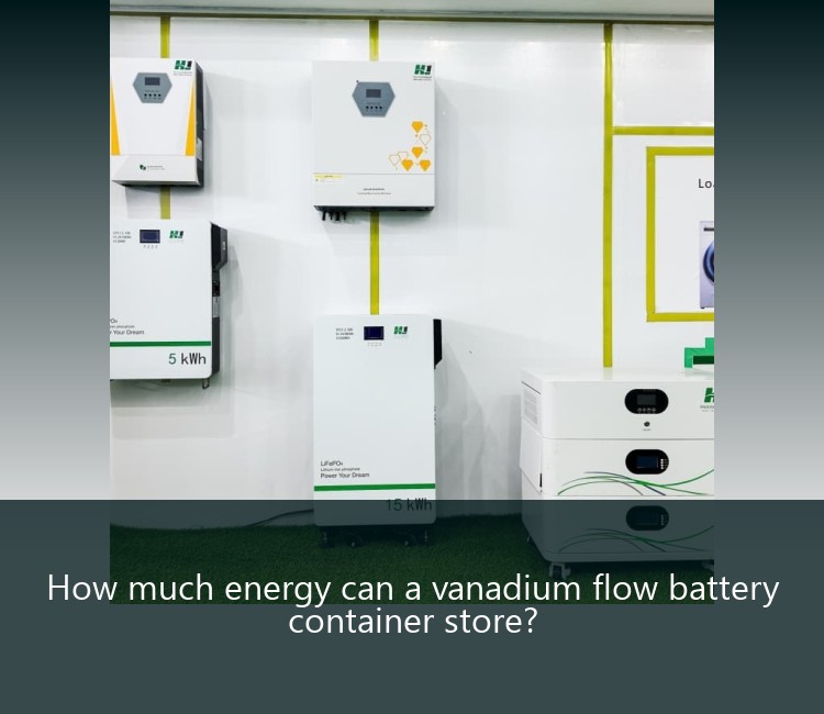 How much energy can a vanadium flow battery container store?