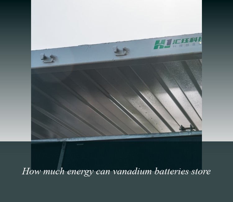 How much energy can vanadium batteries store