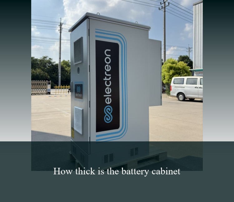 How thick is the battery cabinet