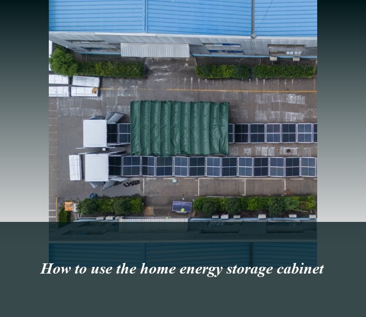 How to use the home energy storage cabinet