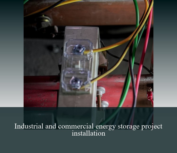 Industrial and commercial energy storage project installation