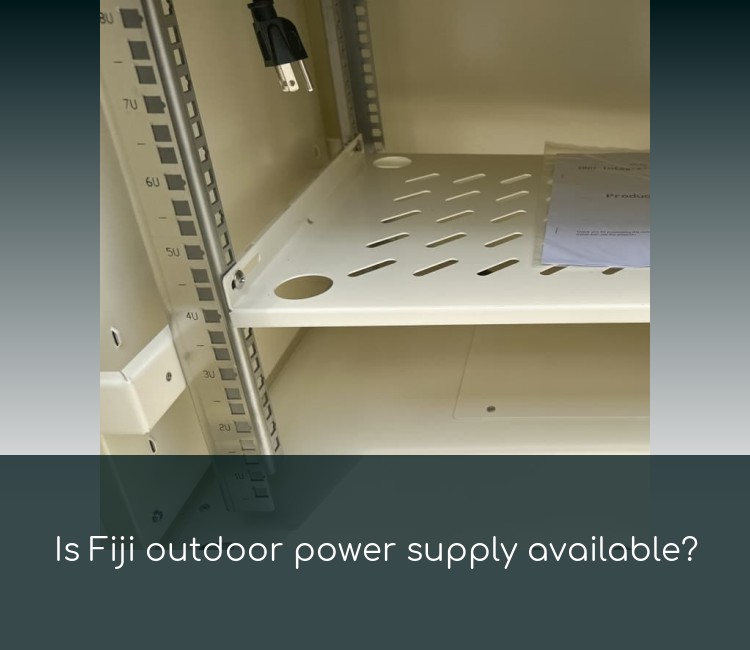 Is Fiji outdoor power supply available?