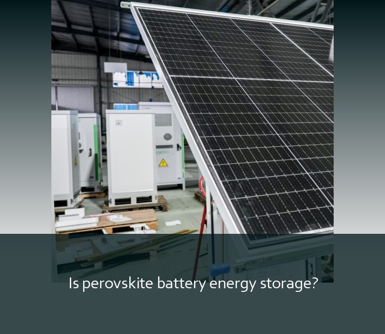 Is perovskite battery energy storage?