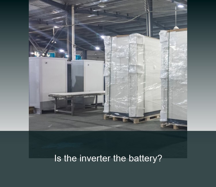 Is the inverter the battery?
