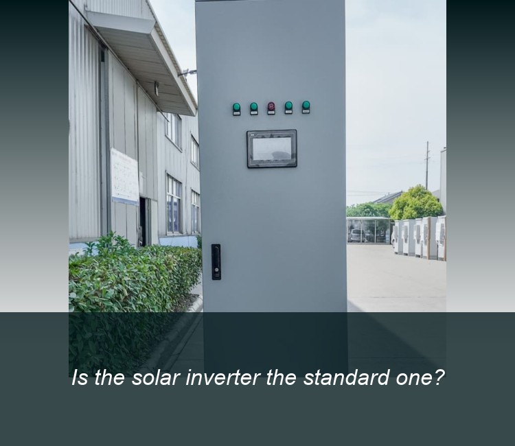 Is the solar inverter the standard one?