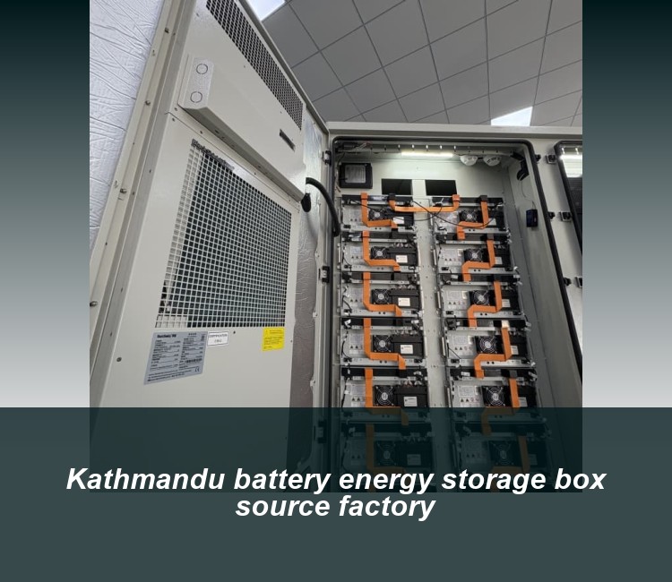 Kathmandu battery energy storage box source factory