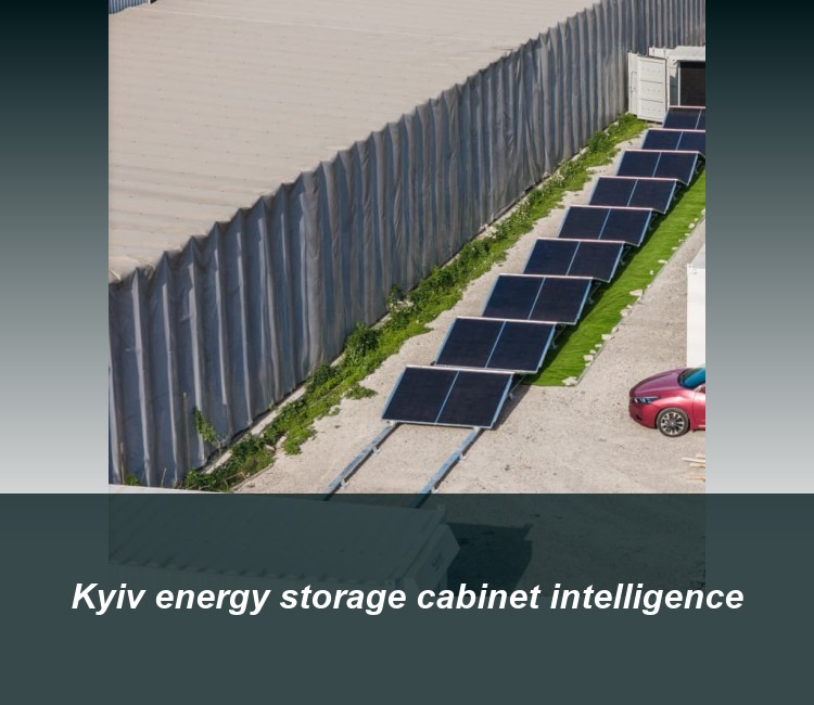 Kyiv energy storage cabinet intelligence