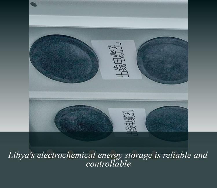 Libya's electrochemical energy storage is reliable and controllable