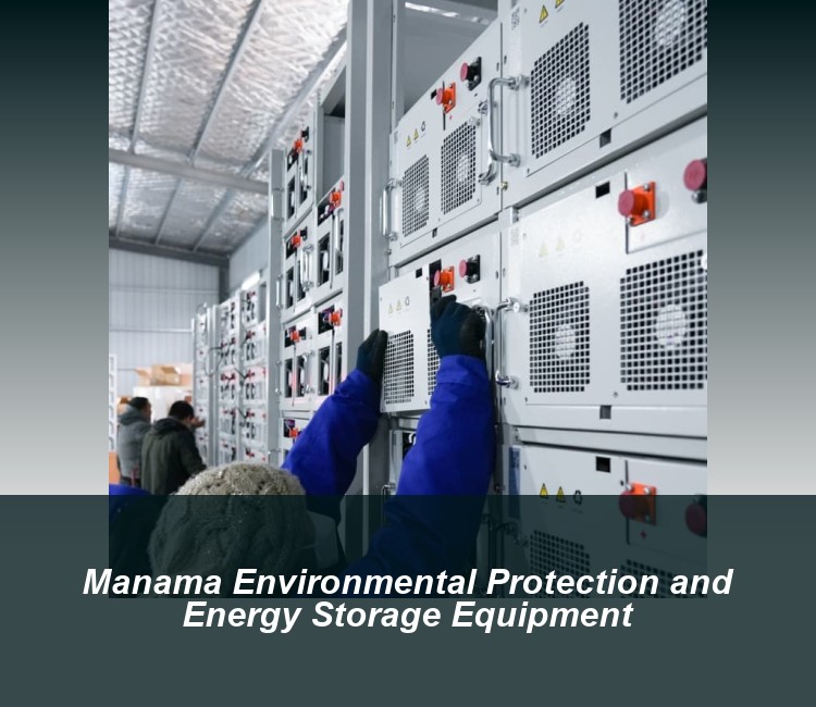 Manama Environmental Protection and Energy Storage Equipment