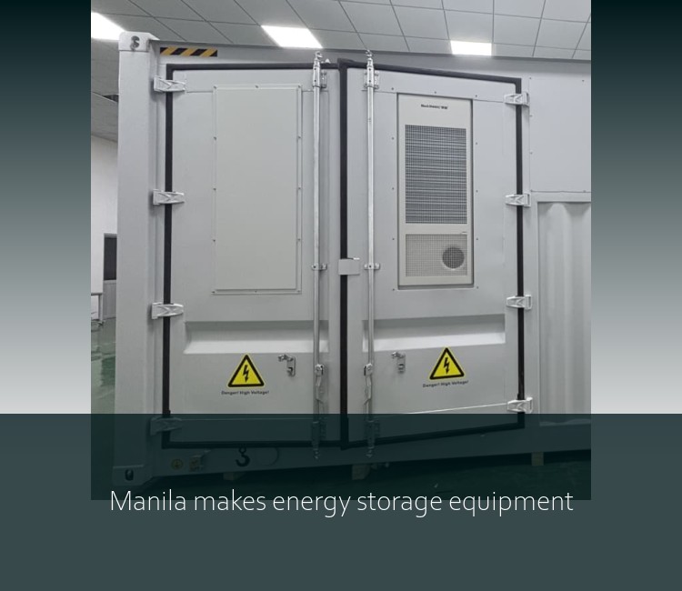 Manila makes energy storage equipment