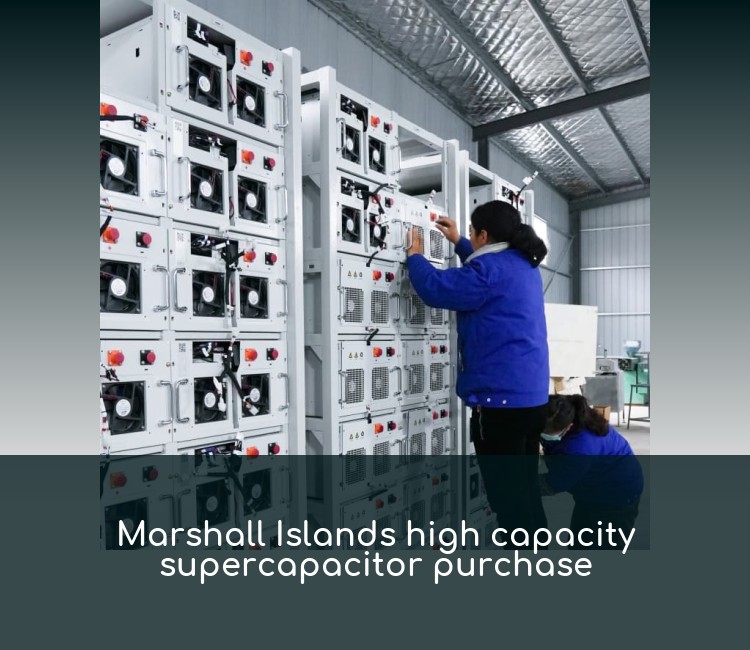 Marshall Islands high capacity supercapacitor purchase