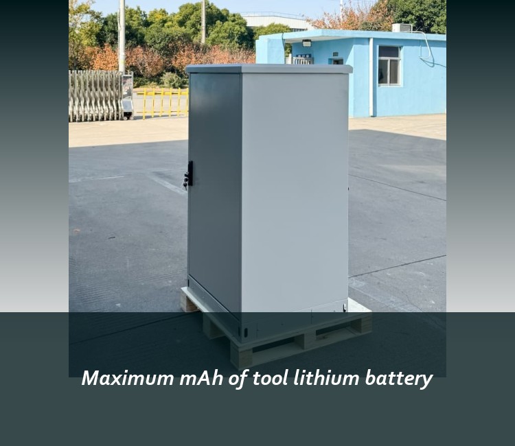 Maximum mAh of tool lithium battery