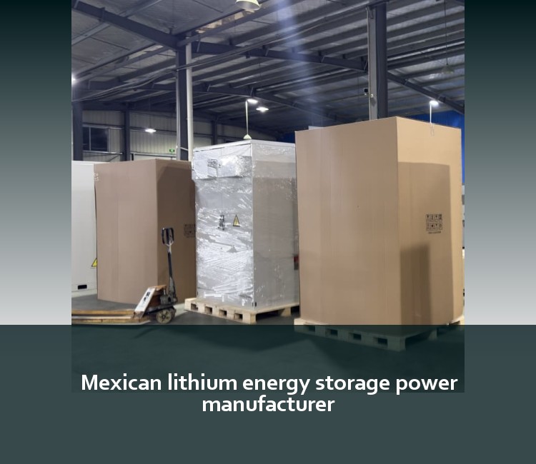 Mexican lithium energy storage power manufacturer