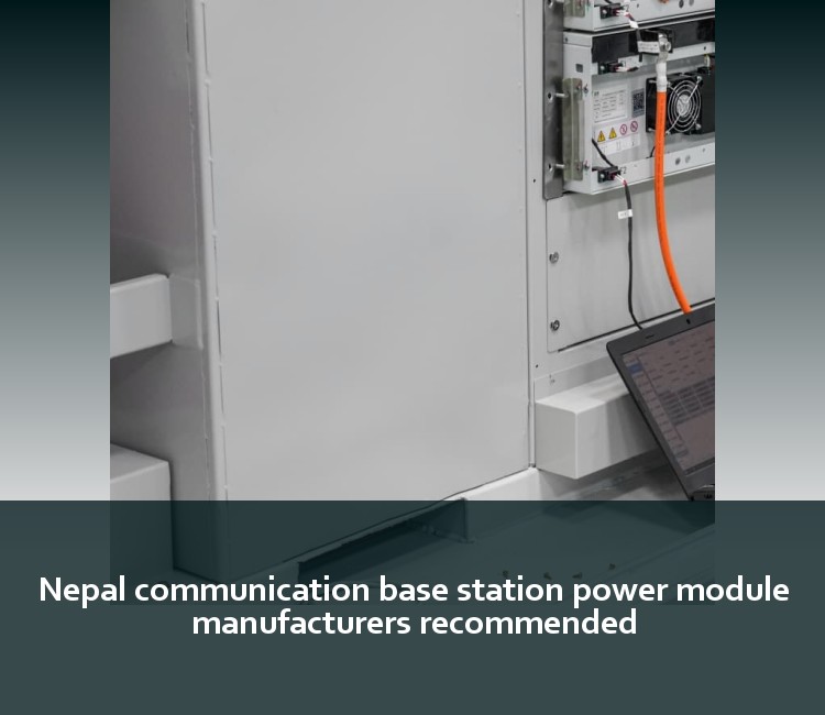 Nepal communication base station power module manufacturers recommended