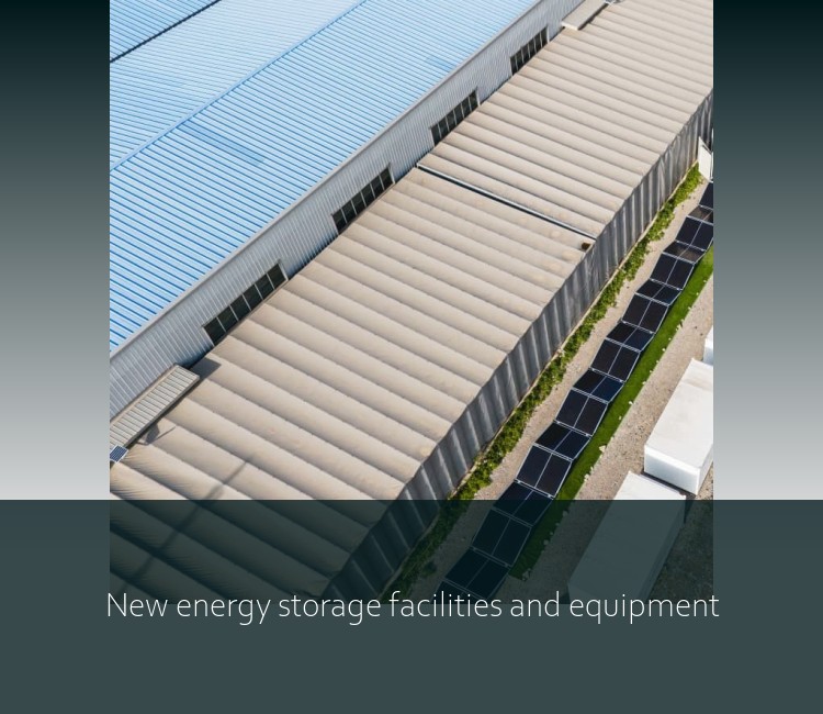 New energy storage facilities and equipment