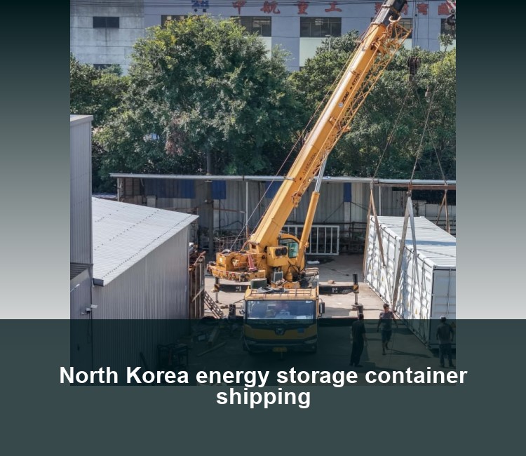 North Korea energy storage container shipping