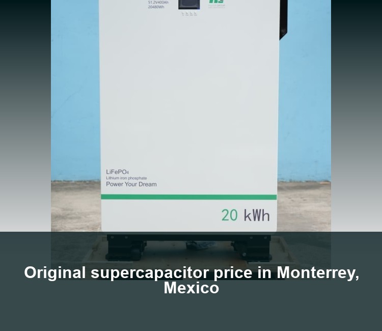 Original supercapacitor price in Monterrey, Mexico