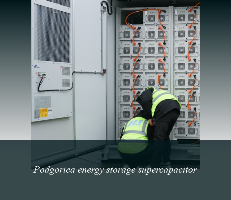 Podgorica energy storage supercapacitor