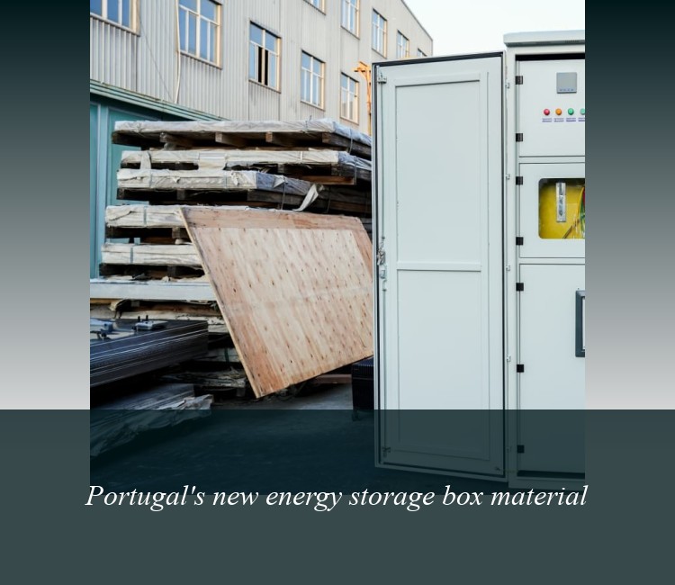 Portugal's new energy storage box material