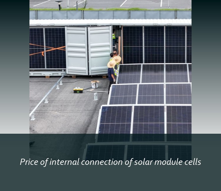 Price of internal connection of solar module cells