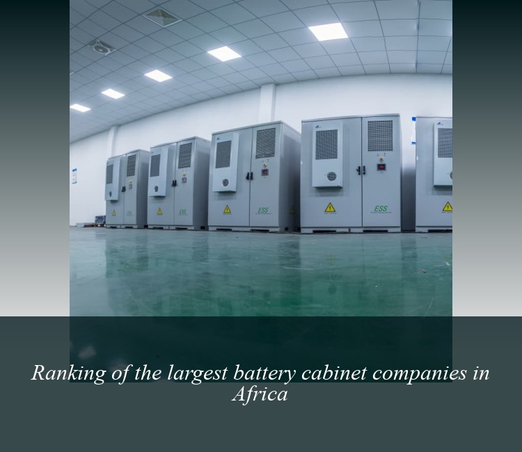 Ranking of the largest battery cabinet companies in Africa