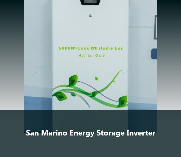 San Marino Energy Storage Inverter