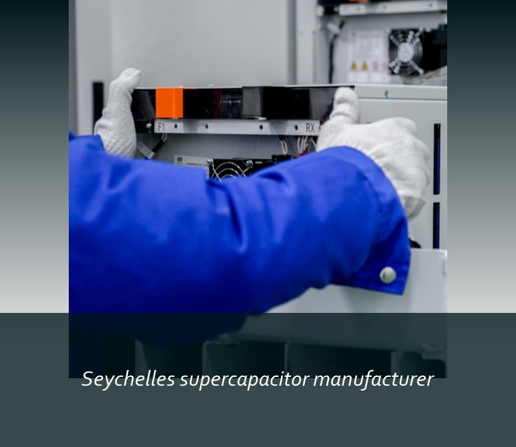 Seychelles supercapacitor manufacturer