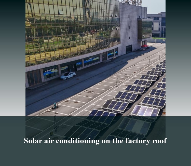 Solar air conditioning on the factory roof