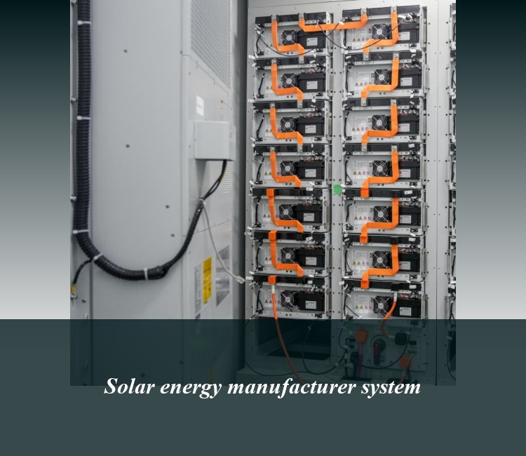Solar energy manufacturer system