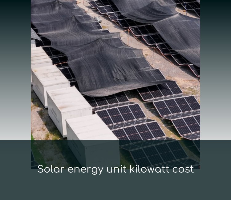 Solar energy unit kilowatt cost