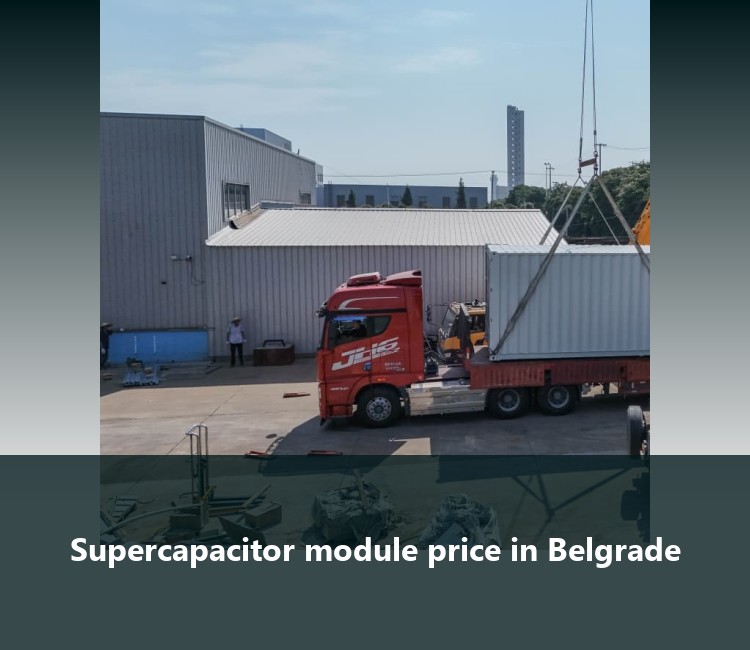 Supercapacitor module price in Belgrade