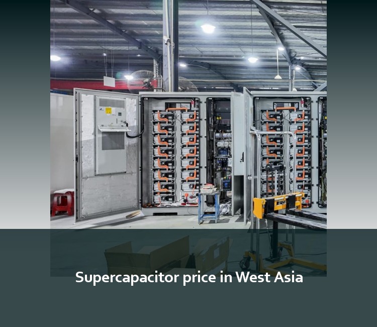 Supercapacitor price in West Asia