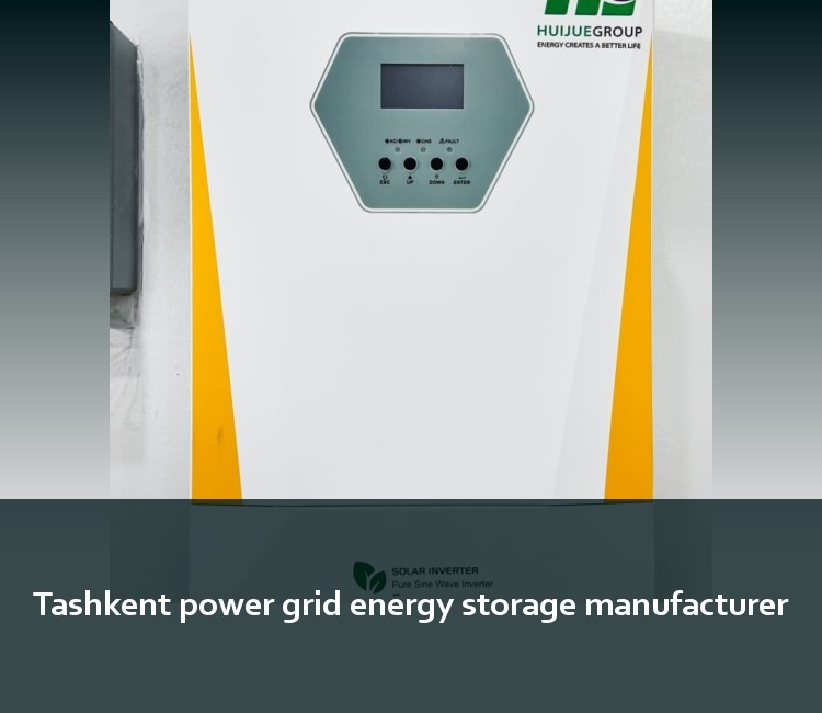 Tashkent power grid energy storage manufacturer