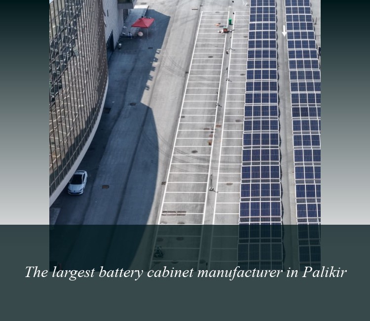 The largest battery cabinet manufacturer in Palikir