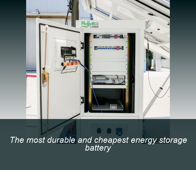 The most durable and cheapest energy storage battery