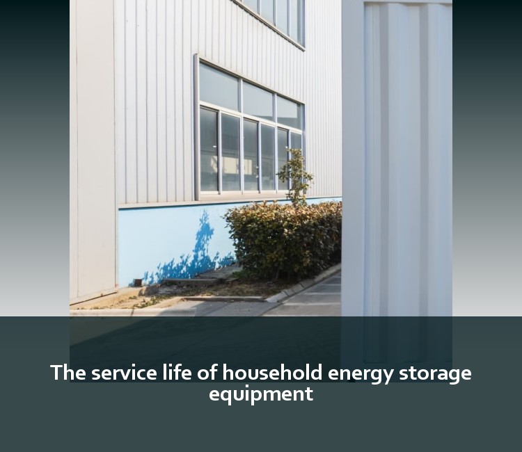 The service life of household energy storage equipment