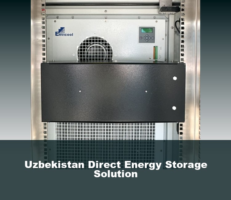 Uzbekistan Direct Energy Storage Solution