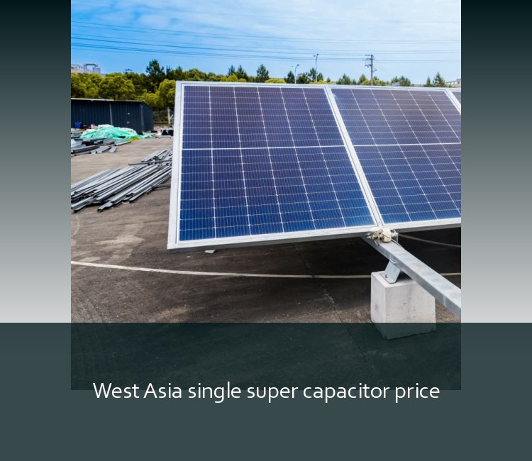 West Asia single super capacitor price