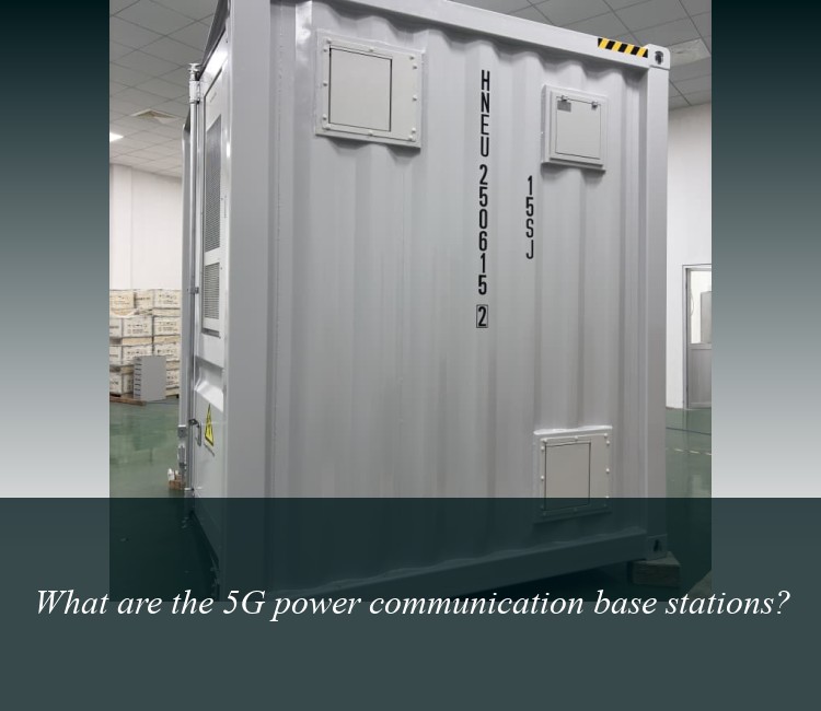 What are the 5G power communication base stations?
