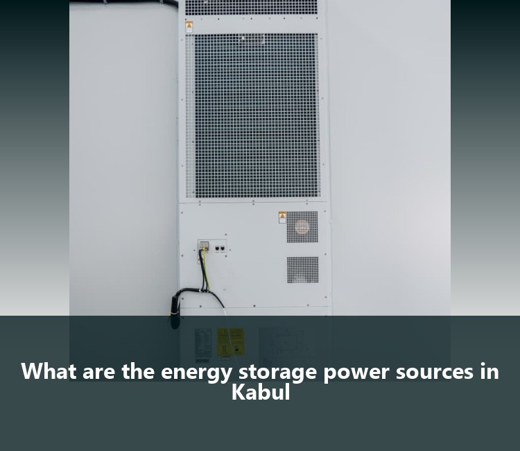 What are the energy storage power sources in Kabul