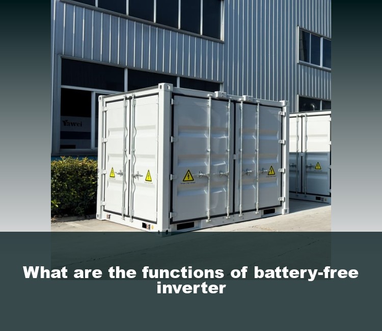 What are the functions of battery-free inverter
