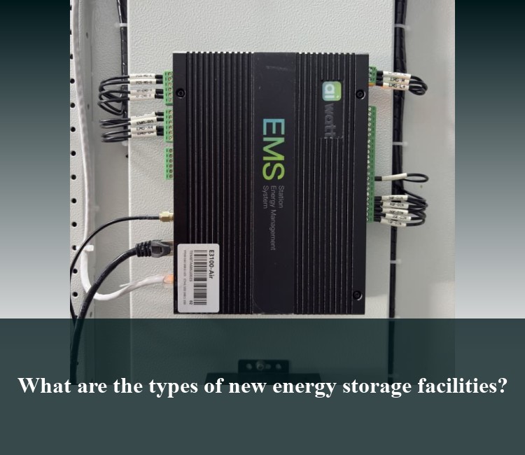 What are the types of new energy storage facilities?