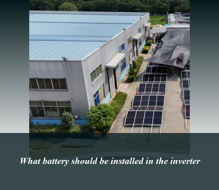 What battery should be installed in the inverter