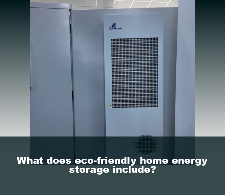 What does eco-friendly home energy storage include?