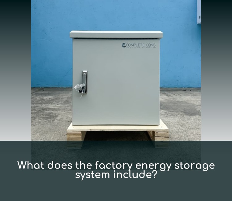 What does the factory energy storage system include?