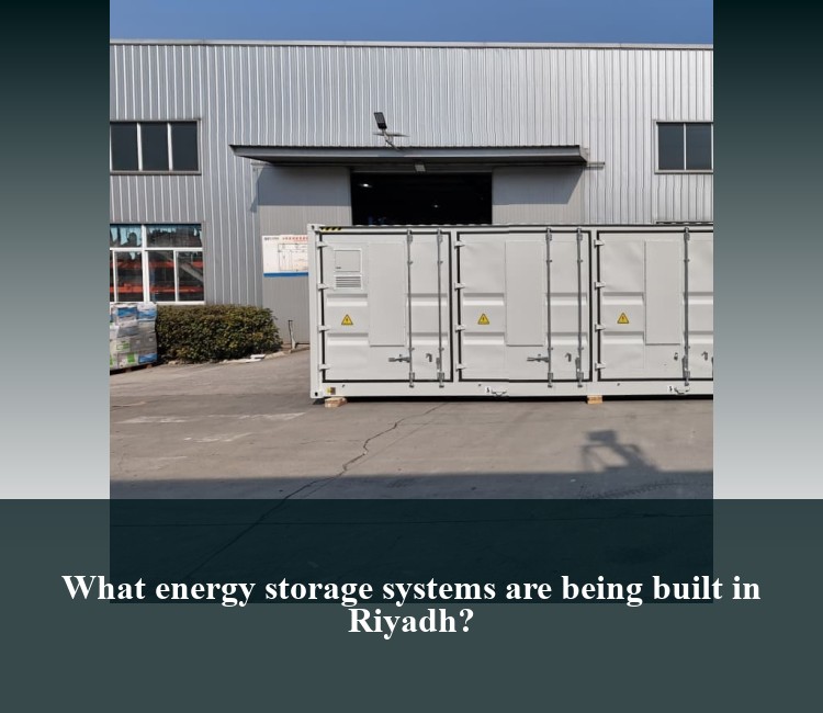 What energy storage systems are being built in Riyadh?