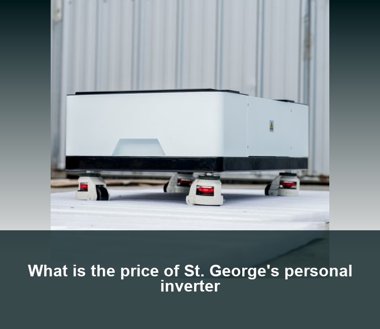 What is the price of St. George's personal inverter